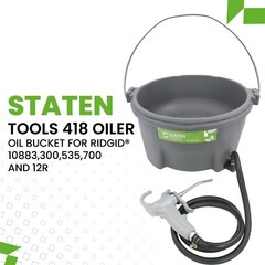 Staten Tools 418 Oiler Oil Bucket for RIDGID&reg; 10883 300 535 700 12R