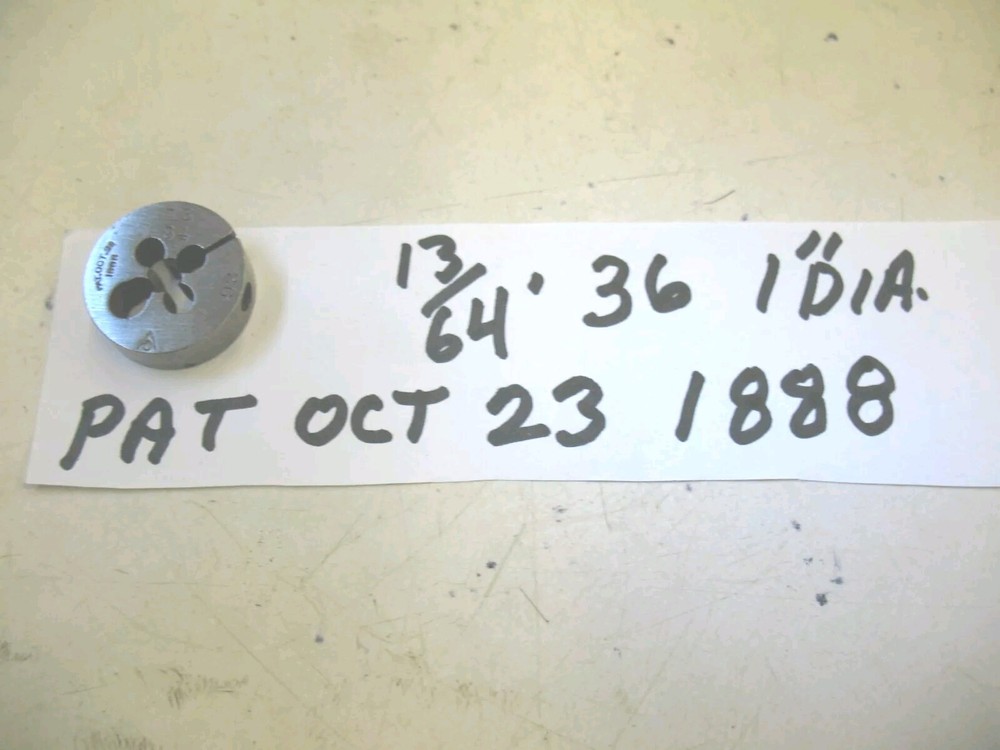 13/64&Prime; x 36 Die PAT OCT 23 1888 A extremely rare find